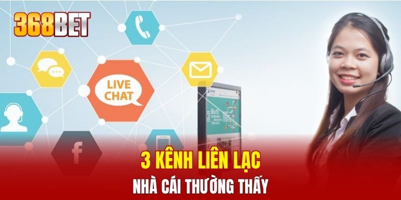 3 kênh liên lạc nhà cái thường thấy
