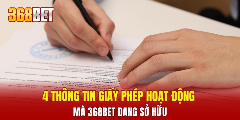 4 thông tin giấy phép hoạt động mà 368BET đang sở hữu
