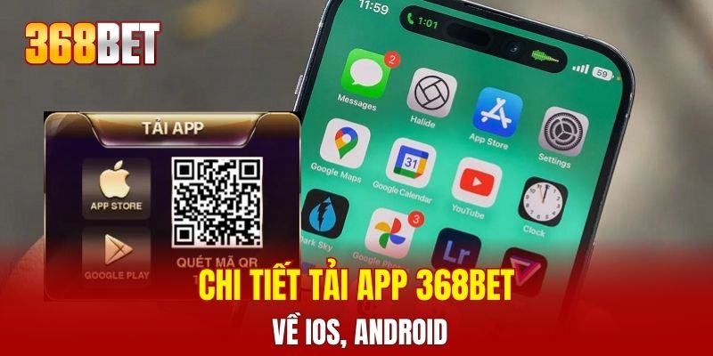 Chi tiết tải app 368bet về iOS, Android