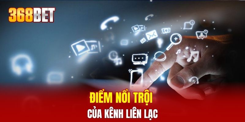 Điểm nổi trội của kênh liên lạc